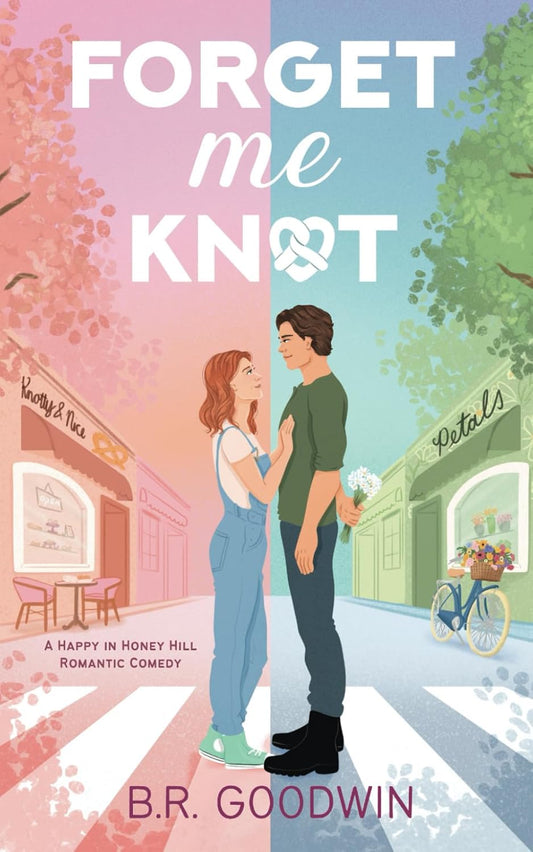 Forget Me Knot (Happy in Honey Hill) - B.R. Goodwin - Paperback