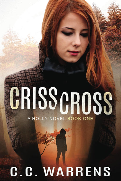 Criss Cross (Holly Novel #1) - C. C. Warrens - Paperback
