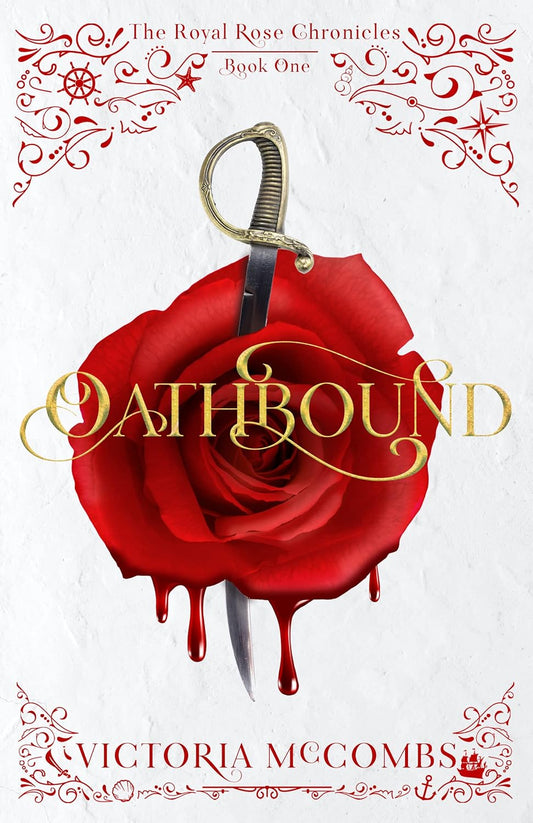 Oathbound (The Royal Rose Chronicles #1) - Victoria McCombs - Paperback