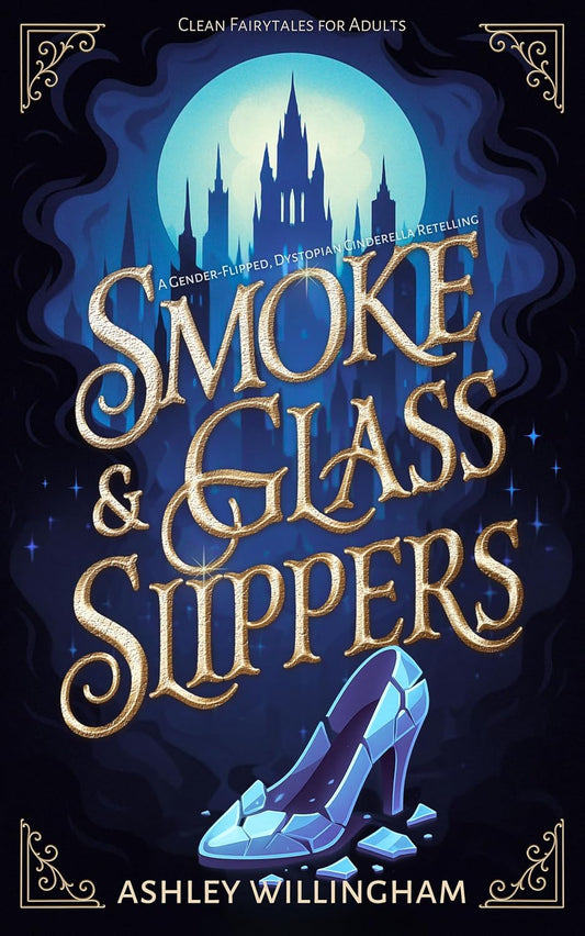 Smoke and Glass Slippers - Ashley Willingham (SIGNED COPY) - Paperback
