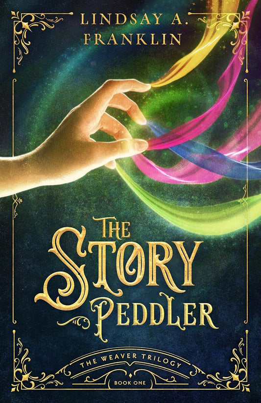 The Story Peddler (The Weaver Trilogy #1) - Lindsay A Franklin - Paperback