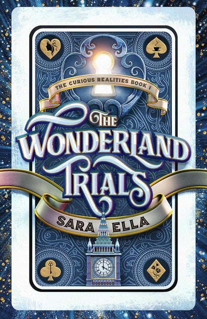 The Wonderland Trials (Volume 1) (The Curious Realities) - Sara Ella - Hardcover